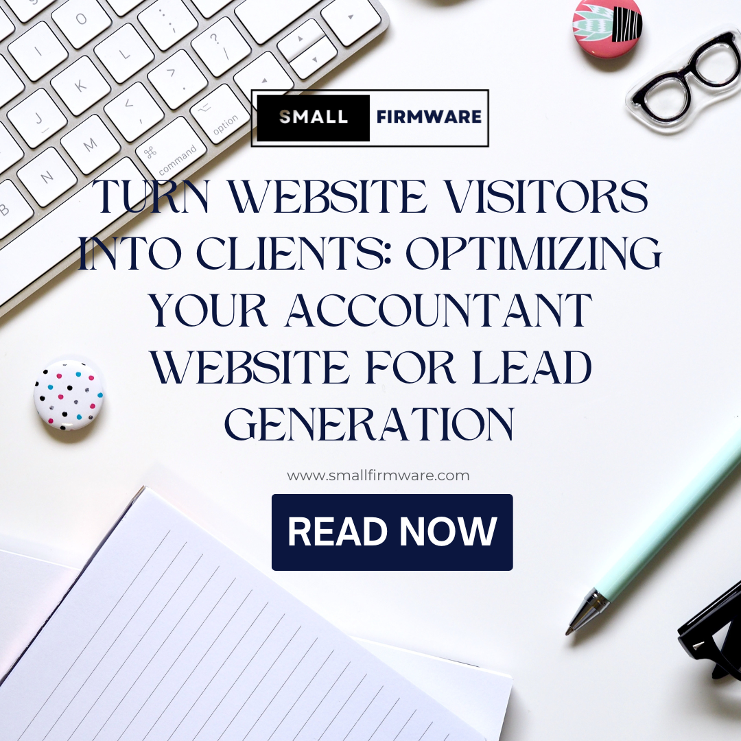 Turn Website Visitors into Clients: Optimizing Your Accountant Website for Lead Generation