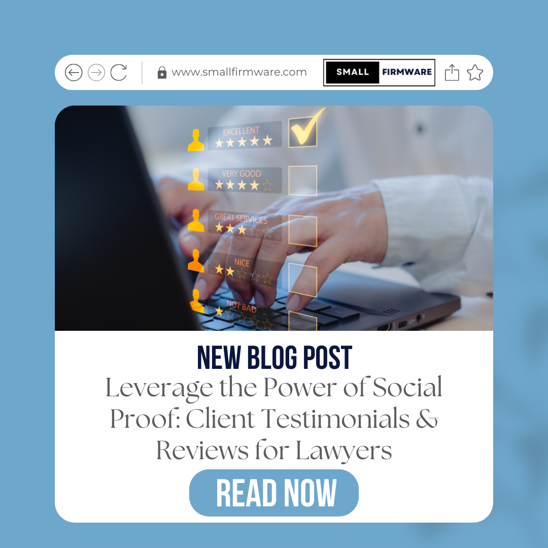 Leverage the Power of Social Proof: Client Testimonials & Reviews for Lawyers