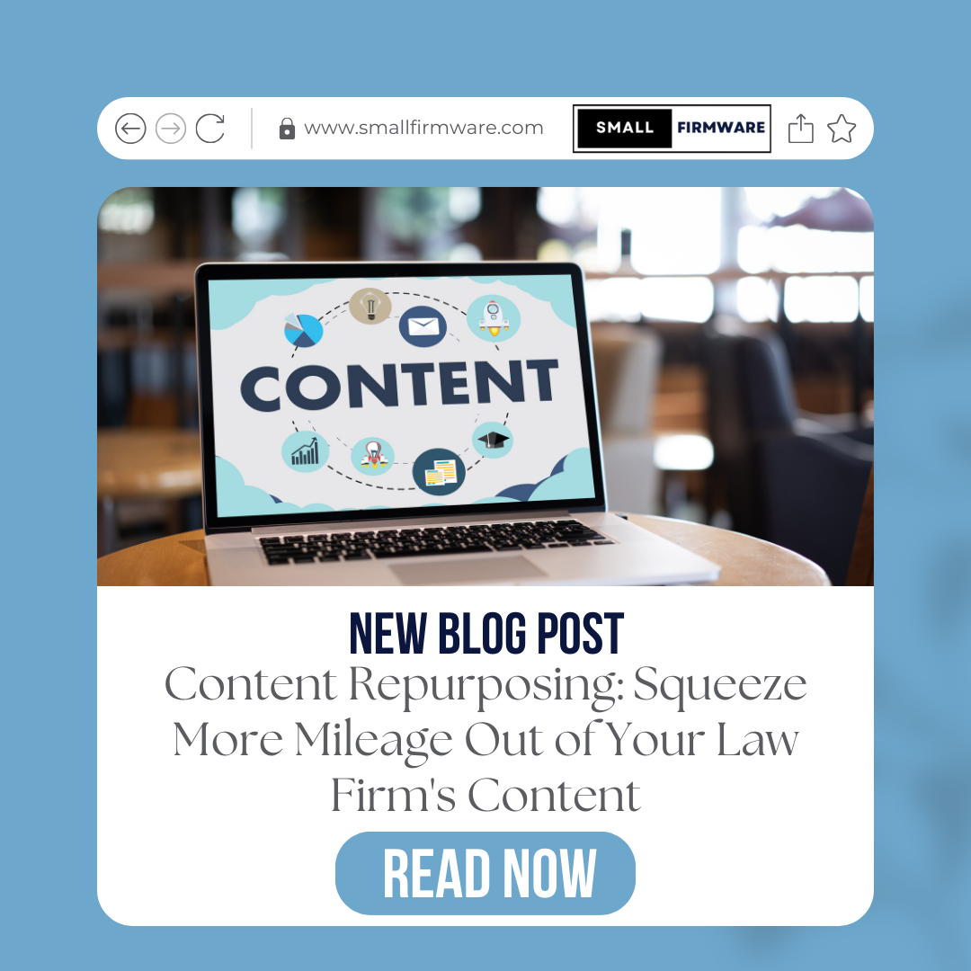 Content Repurposing: Squeeze More Mileage Out of Your Law Firm’s Content