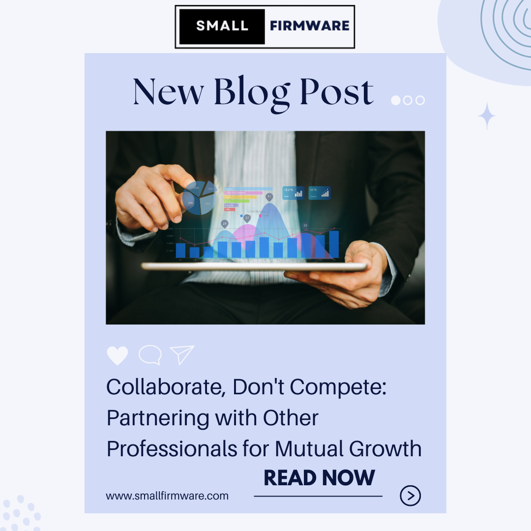 Collaborate, Don’t Compete: Partnering with Other Professionals for Mutual Growth