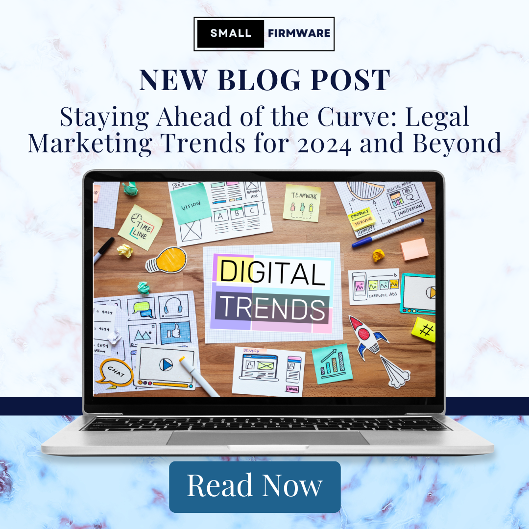 Staying Ahead of the Curve: Legal Marketing Trends for 2024 and Beyond