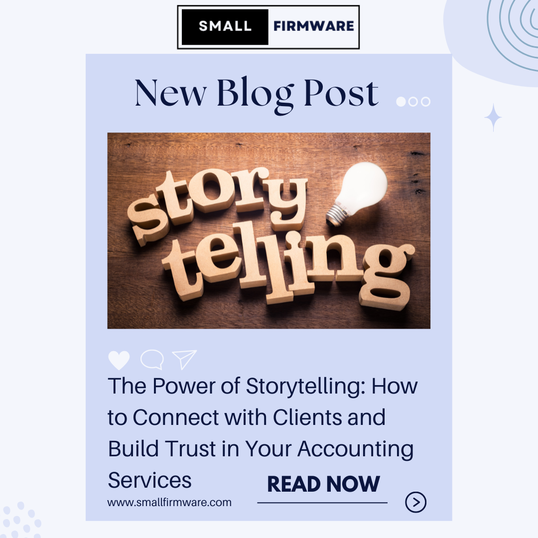 The Power of Storytelling: How to Connect with Clients and Build Trust in Your Accounting Services